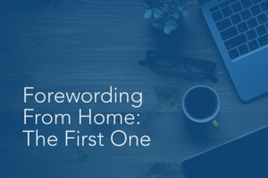Forewording From Home: The First One | Foreword Podcast